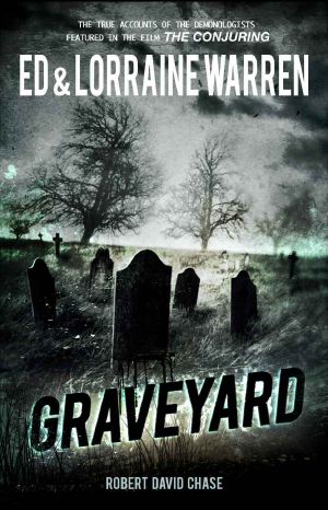 [Ed & Lorraine Warren 01] • Graveyard (Ed & Lorraine Warren Book 1)